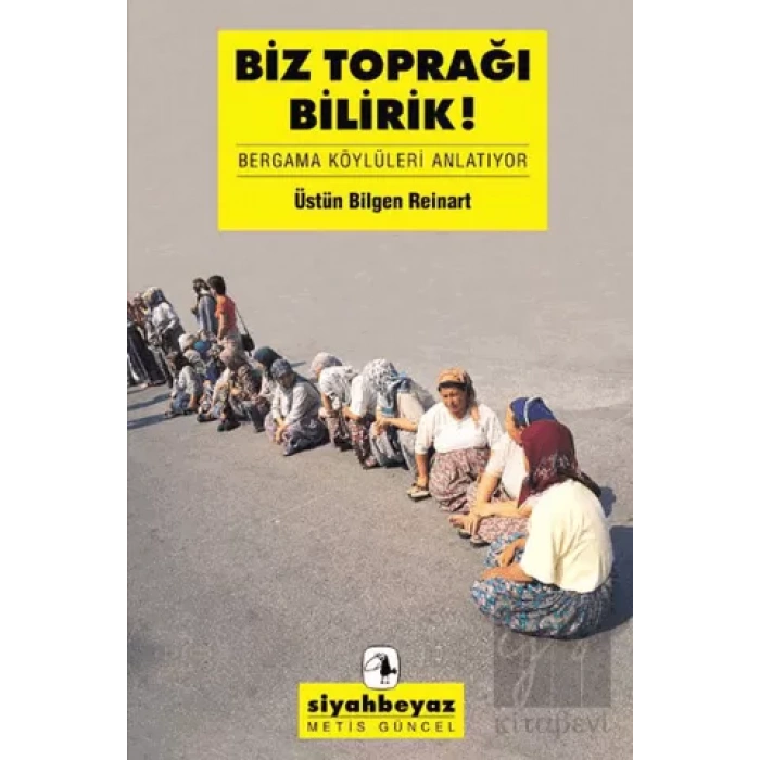 Biz Toprağı Bilirik : Bergama Köylüleri Anlatıyor