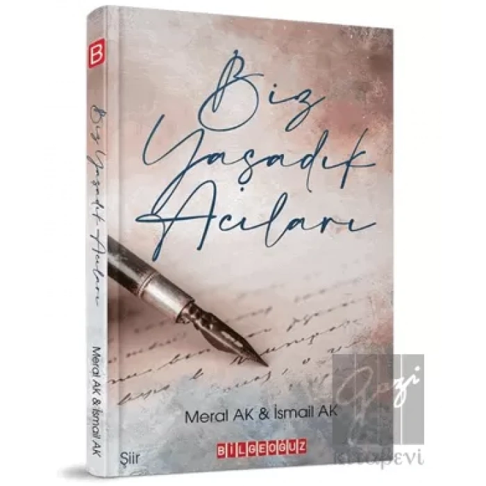 Biz Yaşadık Acıları