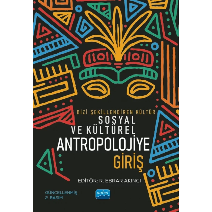 Bizi Şekillendiren Kültür SOSYAL VE KÜLTÜREL ANTROPOLOJİYE GİRİŞ