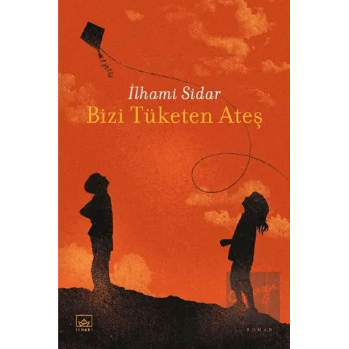 Bizi Tüketen Ateş