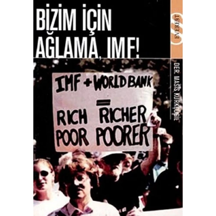 Bizim İçin Ağlama, IMF!