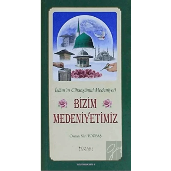 Bizim Medeniyetimiz (Kuşe) - Kutlu Doğum Serisi 9