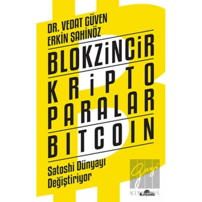 Blokzincir - Kripto Paralar - Bitcoin : Satoshi Dünyayı Değiştiriyor