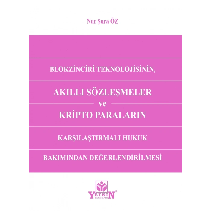 Blokzinciri Teknolojisinin Akıllı Sözleşmeler ve Kripto Paraların Karşılaştırmalı Hukuk Bakımından Değerlendirilmesi