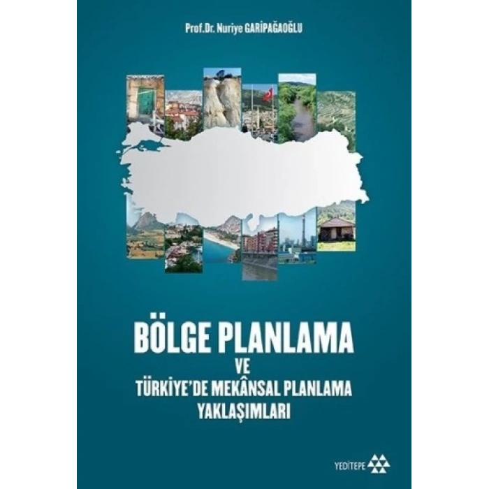 Bölge Planlama ve Türkiye`de Mekansal Planlama Yaklaşımları