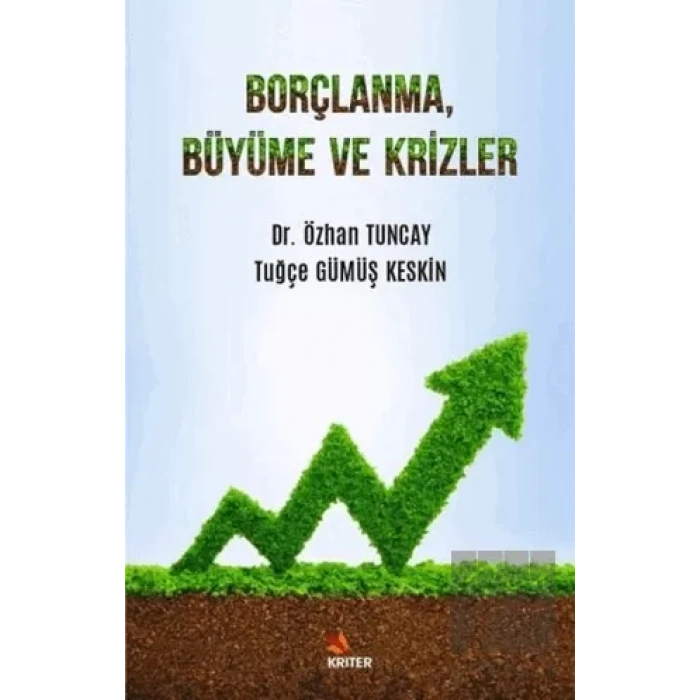 Borçlanma, Büyüme ve Krizler