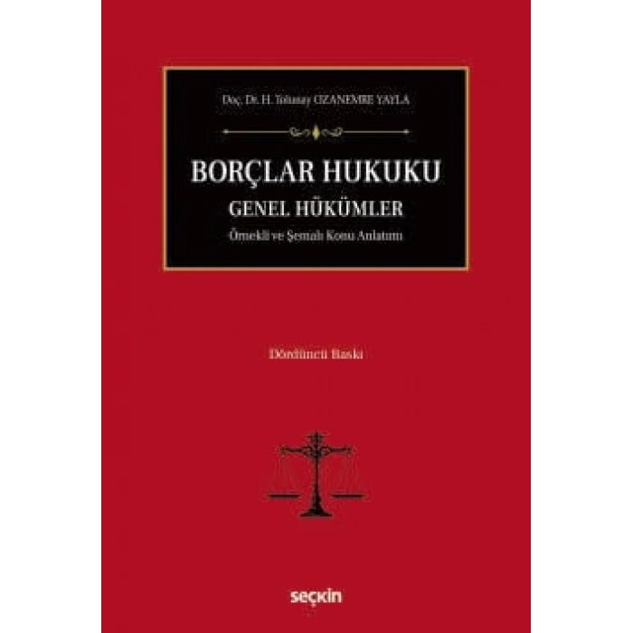 Borçlar Hukuku Genel Hükümler<br /> Örnekli ve Şemalı Konu Anlatımı
