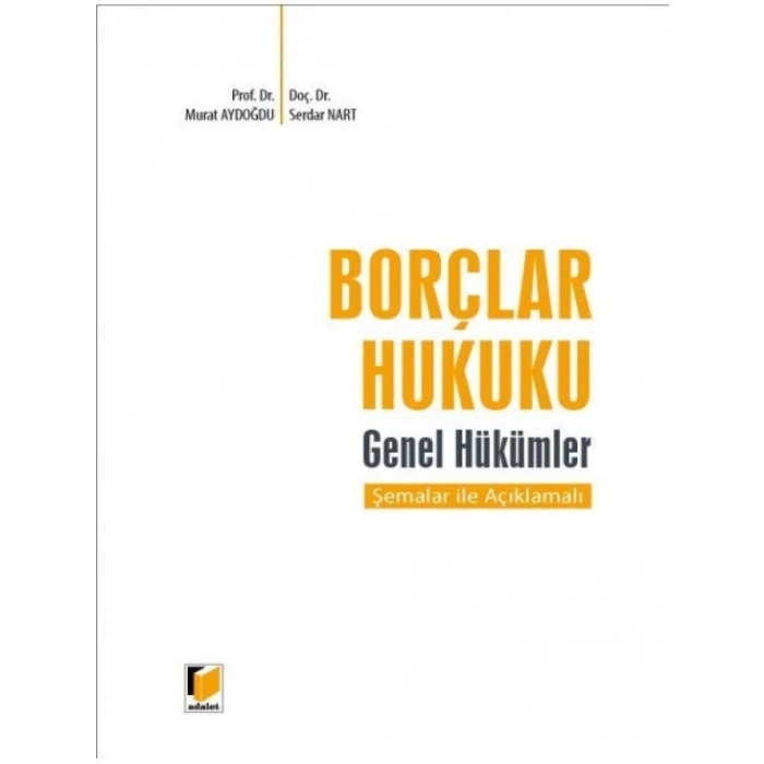 Borçlar Hukuku Genel Hükümler Şemalar ile Açıklamalı- Murat Aydoğdu, Serdar Nart 2022