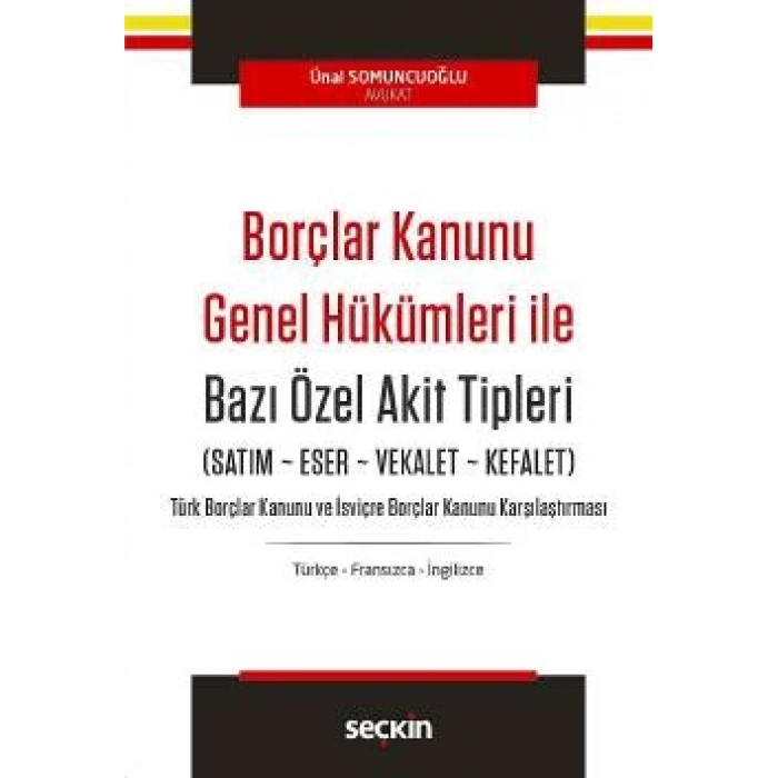 Borçlar Kanunu Genel Hükümleri İle Bazı Özel Akit Tipleri (Satım, Eser, Vekalet, Kefalet)