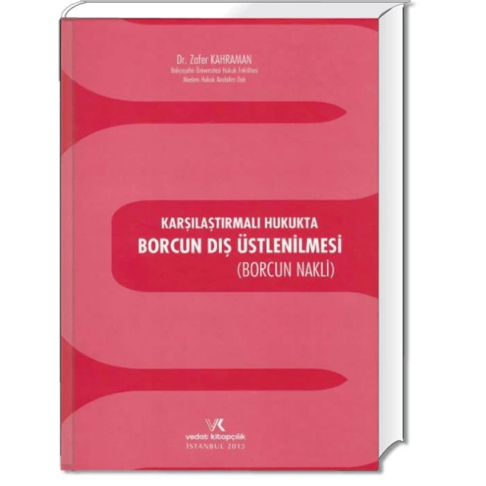 BORCUN DIŞ ÜSTLENİLMESİ (BORCUN NAKLİ)/ Z.KAHRAMAN