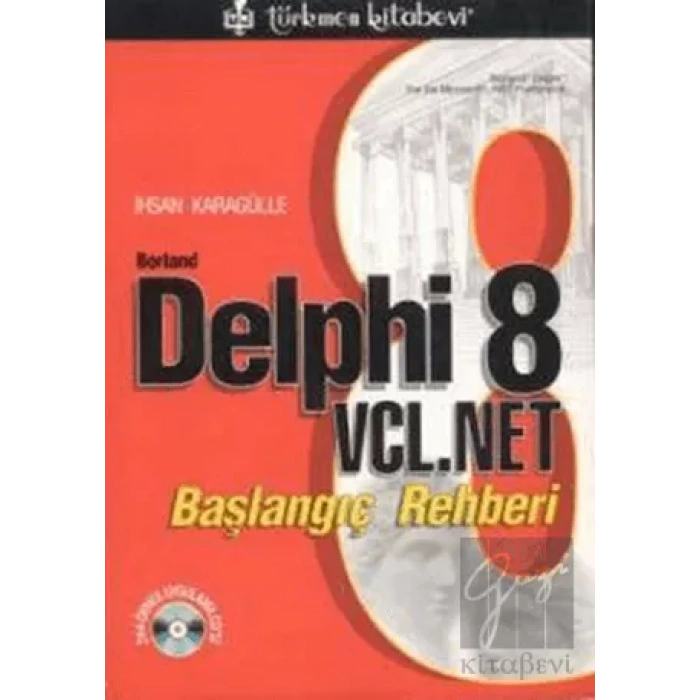 Borland Delphi 8 VCL.Net Başlangıç Rehberi