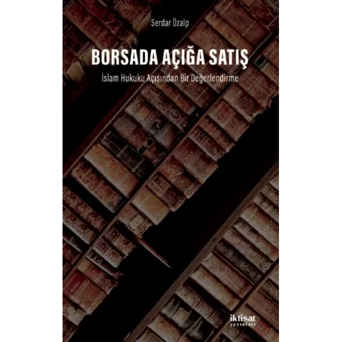 Borsada Açığa Satış: İslam Hukuku Açısından Bir Değerlendirme