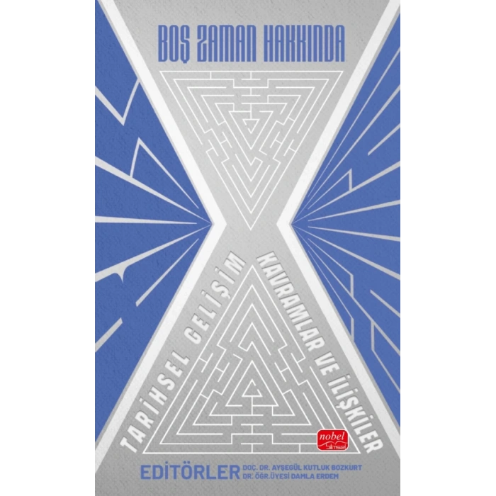 BOŞ ZAMAN HAKKINDA - Tarihsel Gelişim, Kavramlar ve İlişkiler