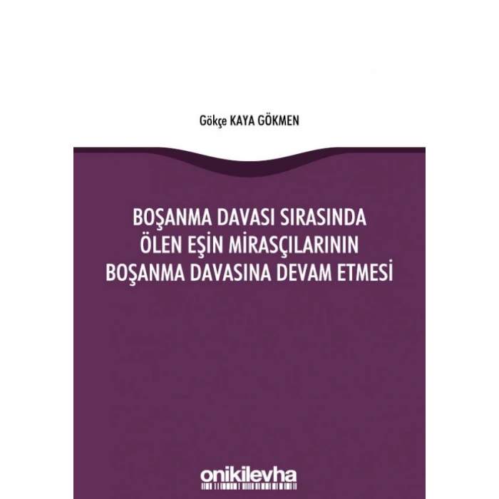 Boşanma Davası Sırasında Ölen Eşin Mirasçılarının Boşanma Davasına Devam Etmesi