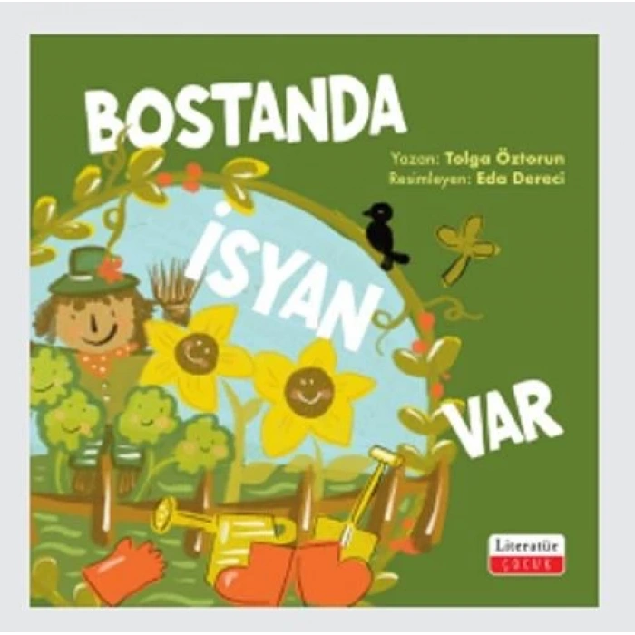 Bostanda İsyan Var