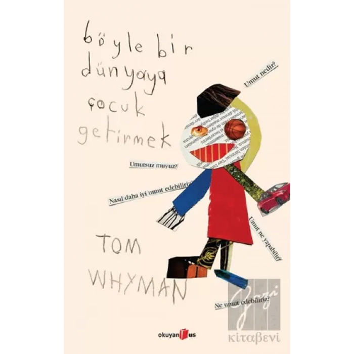 Böyle Bir Dünyaya Çocuk Getirmek