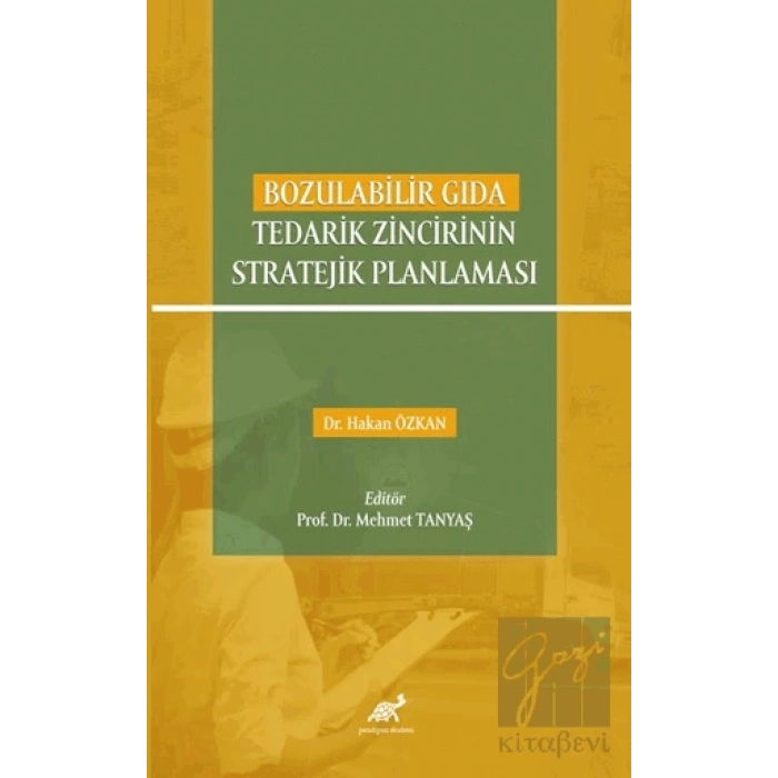 Bozulabilir Gıda Tedarik Zincirinin Stratejik Planlaması