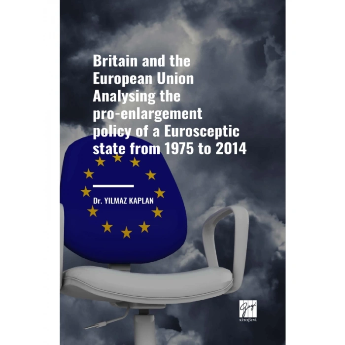 Britain and the European Union Analysing the pro-enlargement policy of a Eurosceptic state from 1975 to 2014