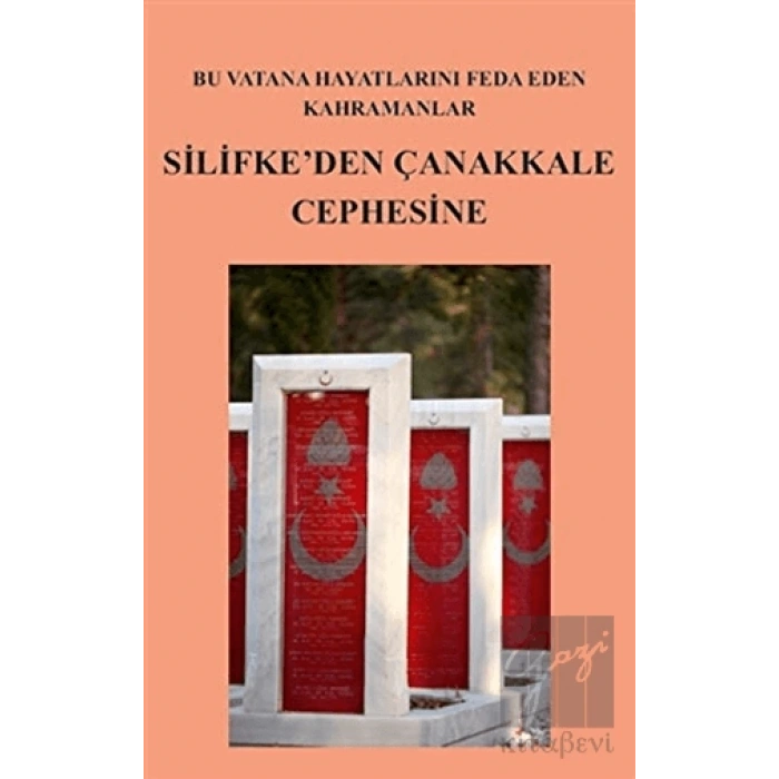 Bu Vatana Hayatlarını Feda Eden Kahramanlar Silifke’den Çanakkale Cephesine