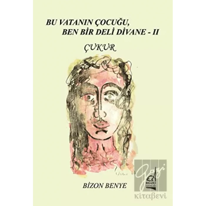 Bu Vatanın Çocuğu, Ben Bir Deli Divane 2 - Çukur