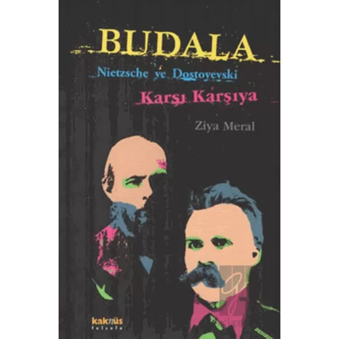 Budala - Nietzsche ve Dostoyevski Karşı Karşıya