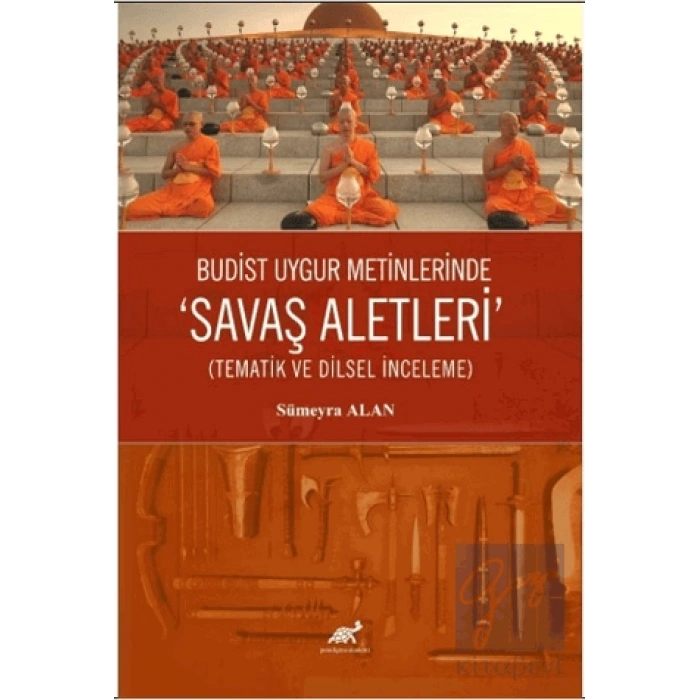 Budist Uygur Metinlerde “Savaş Aletleri” (Tematik ve Dilsel İnceleme)