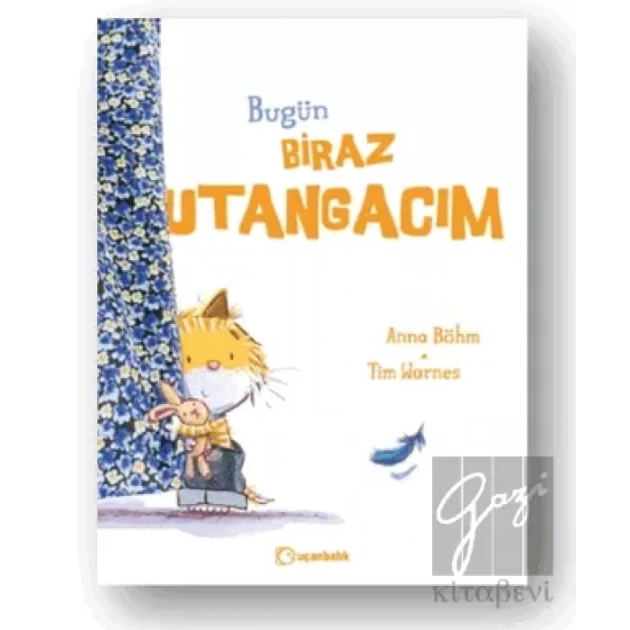 Bugün Biraz Utangacım