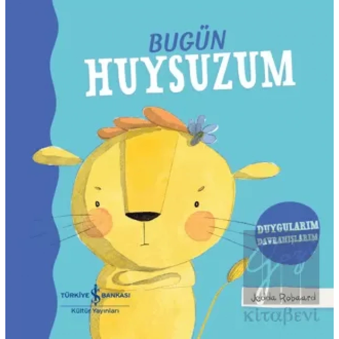 Bugün Huysuzum – Duygularım Davranışlarım (Ciltli)