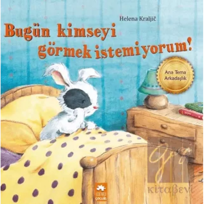 Bugün Kimseyi Görmek İstemiyorum!