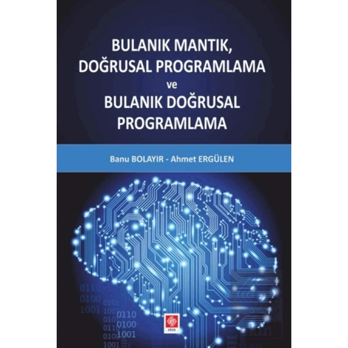 Bulanık Mantık Doğrusal Programlama ve Bulanık Doğrusal Programlama Banu Bolayır