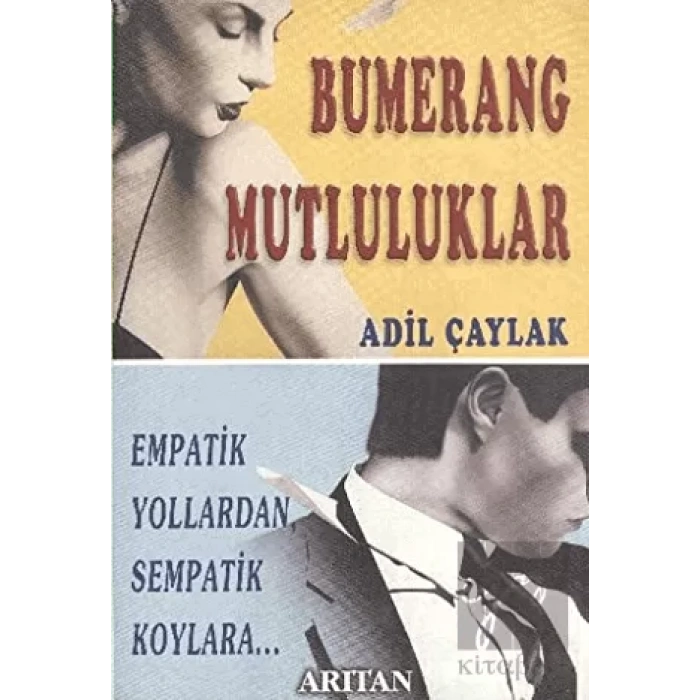 Bumerang Mutluluklar Empatik Yollardan Sempatik Koylara