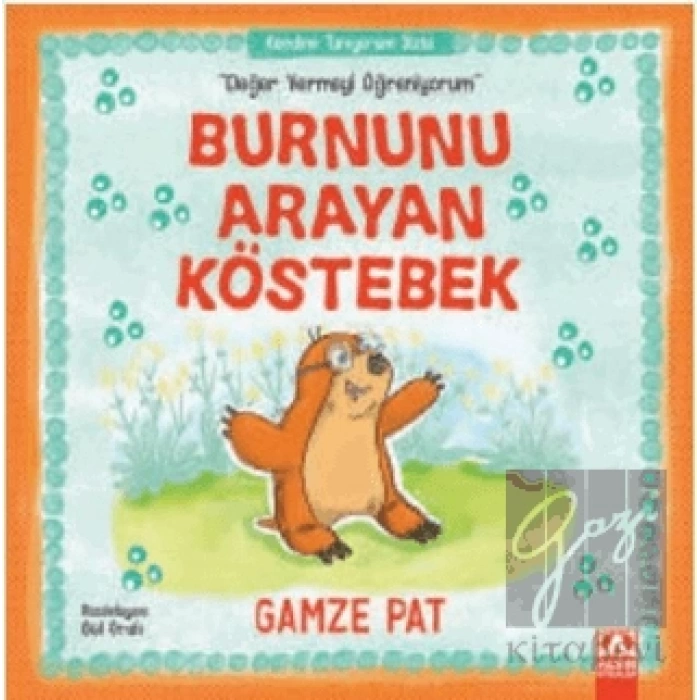Burnunu Arayan Köstebek - Değer Vermeyi Öğreniyorum