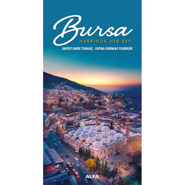 Bursa Hakkında Her Şey