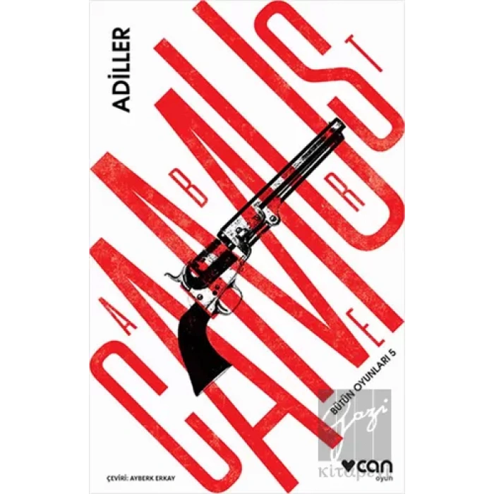 Bütün Oyunları - 5 : Adiller