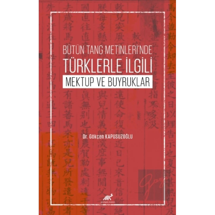 Bütün Tang Metinleri’nde Türklerle İlgili Mektup ve Buyruklar