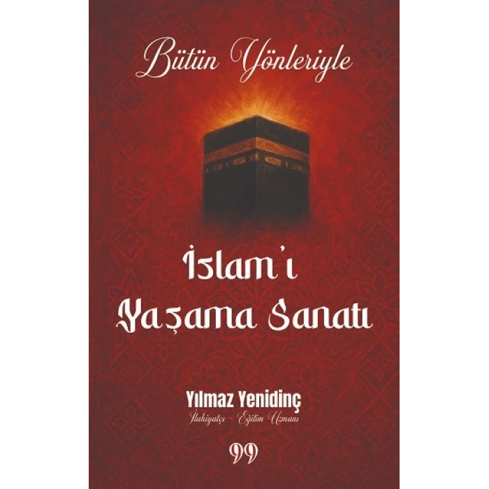 Bütün Yönleriyle İslam’ı Yaşama Sanatı