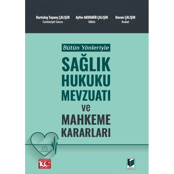 Bütün Yönleriyle Sağlık Hukuku Mevzuatı ve Mahkeme Kararları