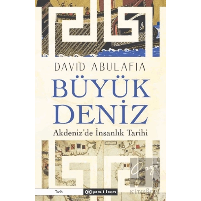 Büyük Deniz: Akdeniz’de İnsanlık Tarihi