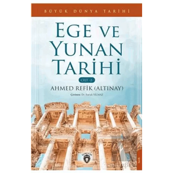 Büyük Dünya Tarihi Ege Ve Yunan Tarihi - Cilt 2
