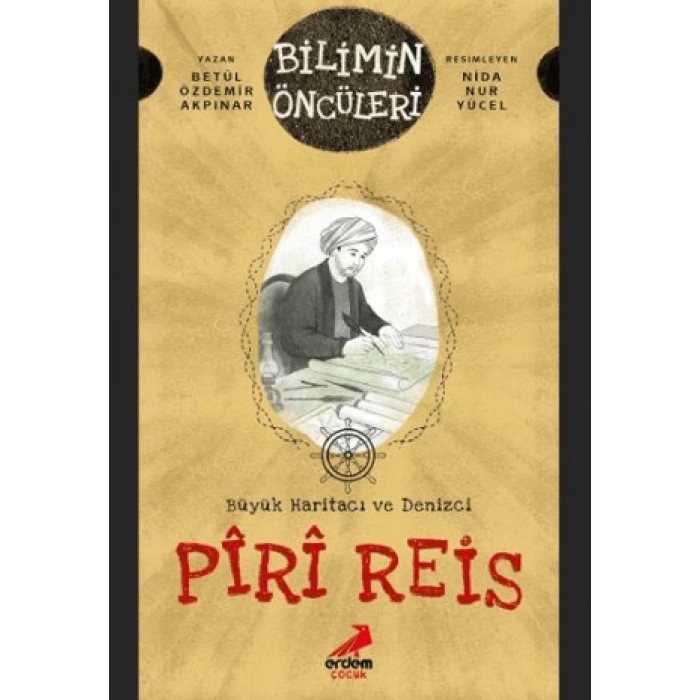 Büyük Haritacı ve Denizci: Piri Reis