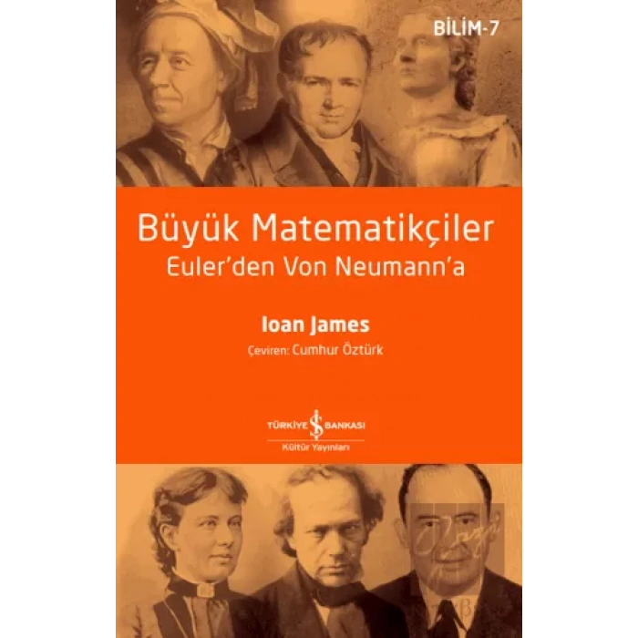 Büyük Matematikçiler – Euler’den Von Neumann’a