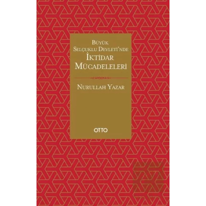 Büyük Selçuklu Devleti’nde İktidar Mücadeleleri