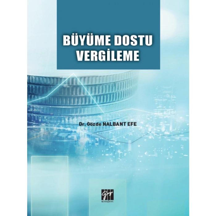 Büyüme Dostu Vergileme - Dr. Gözde Nalbant Efe