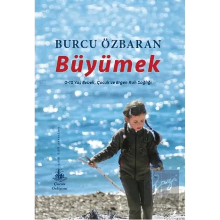 Büyümek: 0 18 Yaş Bebek, Çocuk ve Ergen Ruh Sağlığı