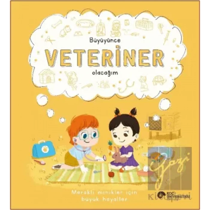 Büyüyünce Veteriner Olacağım