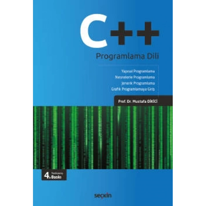 C++ Programlama Dili Yapısal Programlama – Nesnelerle Programlama Jenerik Programlama – Grafik Programlamaya Giriş