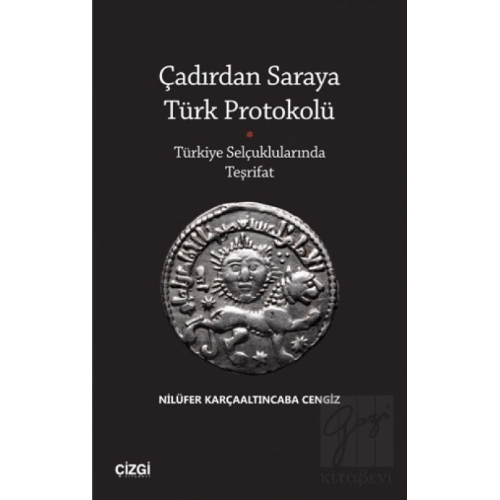Çadırdan Saraya Türk Protokolü - Türkiye Selçuklularında Teşrifat