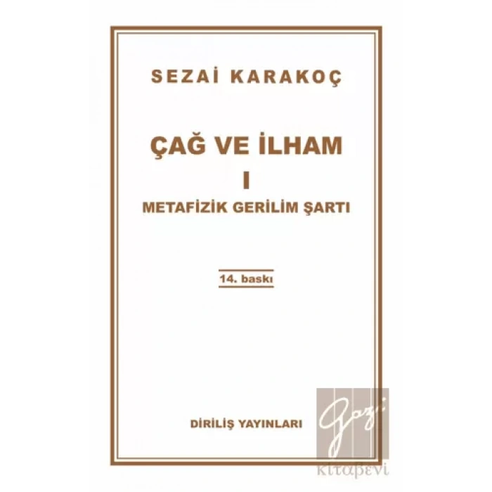 Çağ ve İlham 1: Metafizik Gerilim Şartı