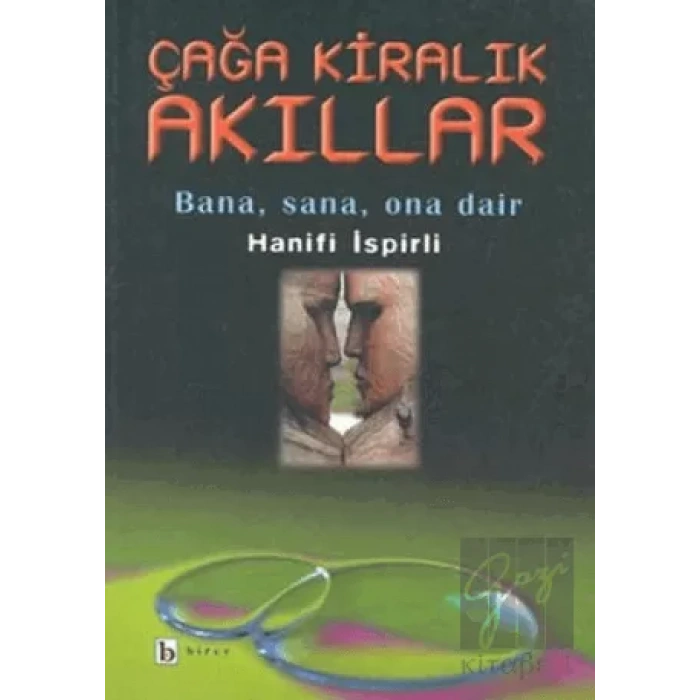 Çağa Kiralık Akıllar Bana, Sana, Ona Dair