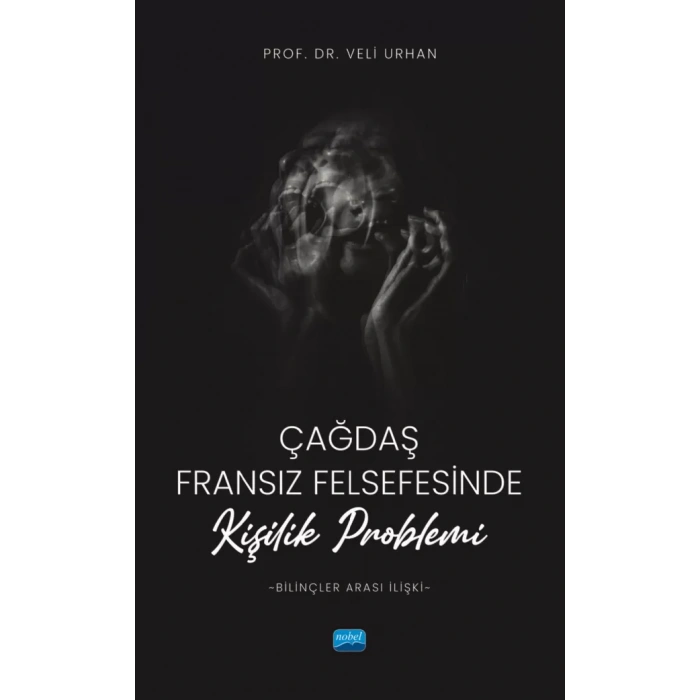 Çağdaş Fransız Felsefesinde Kişilik Problemi (Bilinçler Arası İlişki)